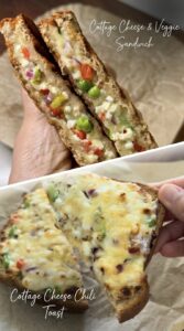 High protein cottage cheese veggie sandwich and open-faced chili cheese toast.